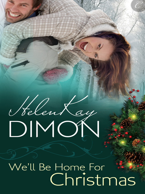 Title details for We'll Be Home for Christmas by HelenKay Dimon - Available